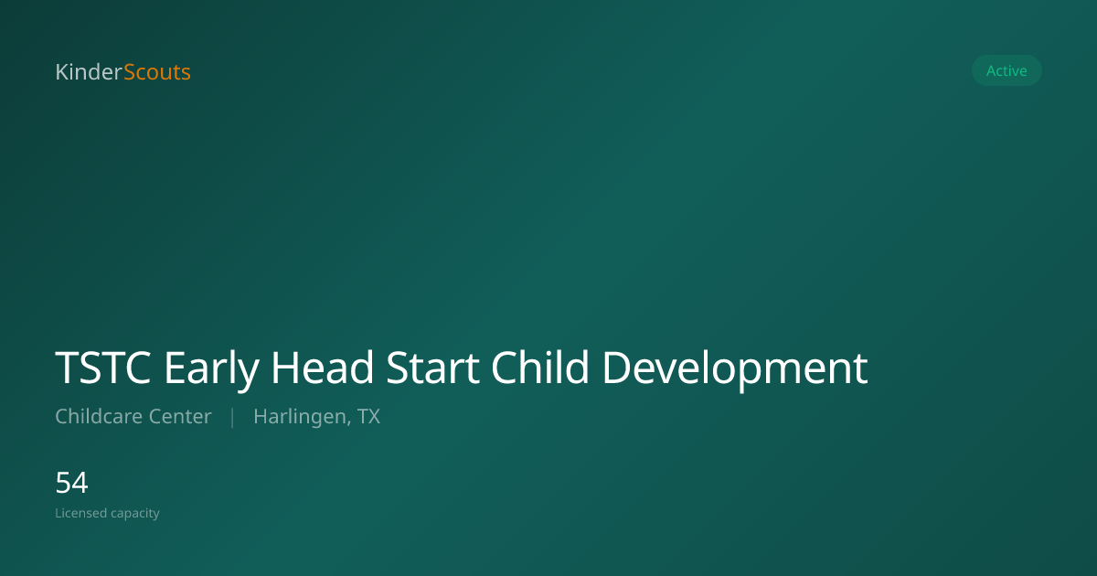 TSTC Early Head Start Child Development - Harlingen, TX | KinderScouts